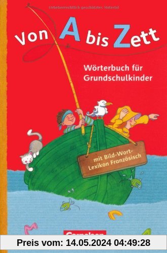 Von A bis Zett - Allgemeine Ausgabe - 2012: Wörterbuch mit Bild-Wort-Lexikon Französisch: Kartoniert