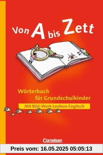 Von A bis Zett - Bisherige allgemeine Ausgabe: Wörterbuch mit Bild-Wort-Lexikon Englisch: Flexibler Kunststoff-Einband: Mit Bild-Wort-Lexikon Englisch. Mit ABC-Register und farbig markierten Wortarten