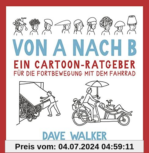 Von A nach B: Ein Cartoon-Ratgeber für die Fortbewegung mit dem Fahrrad