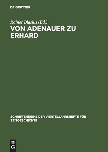 Von Adenauer zu Erhard: Studien zur Auswärtigen Politik der Bundesrepublik Deutschland 1963 (Schriftenreihe der Vierteljahrshefte für Zeitgeschichte, 68, Band 68)