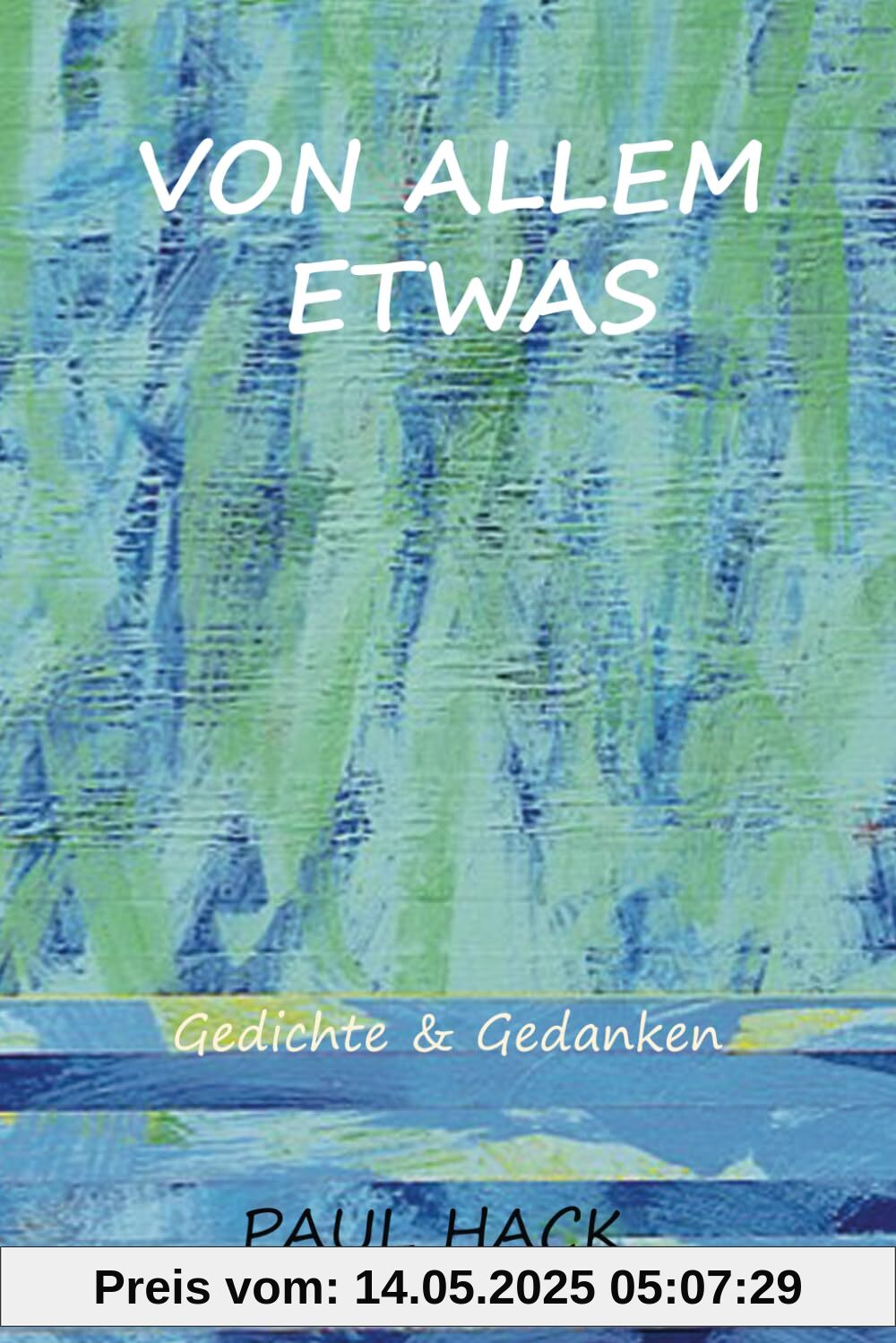 Von Allem Etwas: Gedichte und Gedanken