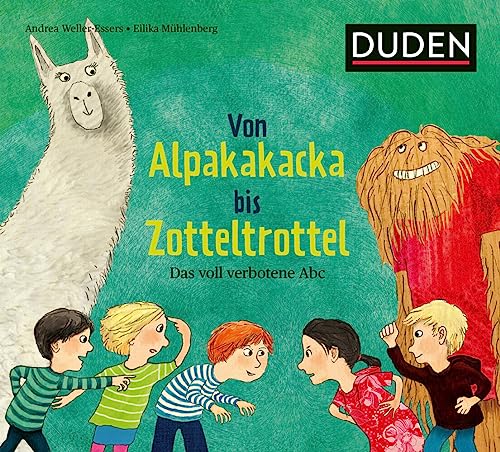 Von Alpakakacka bis Zotteltrottel - Das voll verbotene Abc (Bilderbuch) von Duden