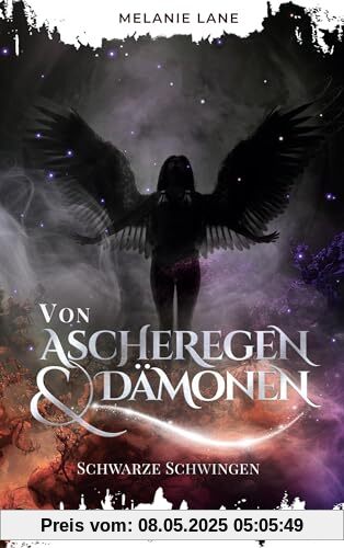 Von Ascheregen & Dämonen: Schwarze Schwingen (Die Geschichte der Anderswelt)