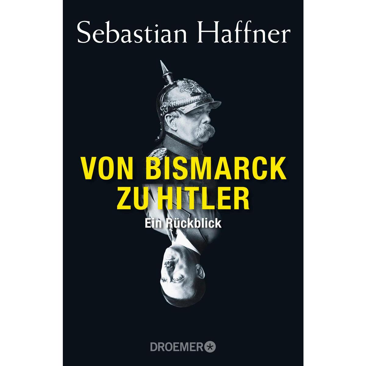 Von Bismarck zu Hitler von Droemer