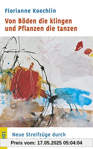 Von Böden die klingen und Pflanzen die tanzen: Neue Streifzüge durch wissenschaftliches Unterholz (LP)