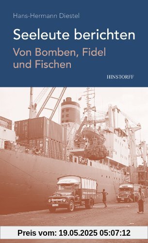 Von Bomben, Fidel und Fischen: Seeleute berichten