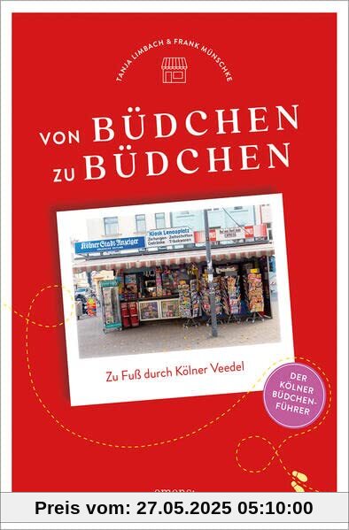 Von Büdchen zu Büdchen. Zu Fuß durch Kölner Veedel
