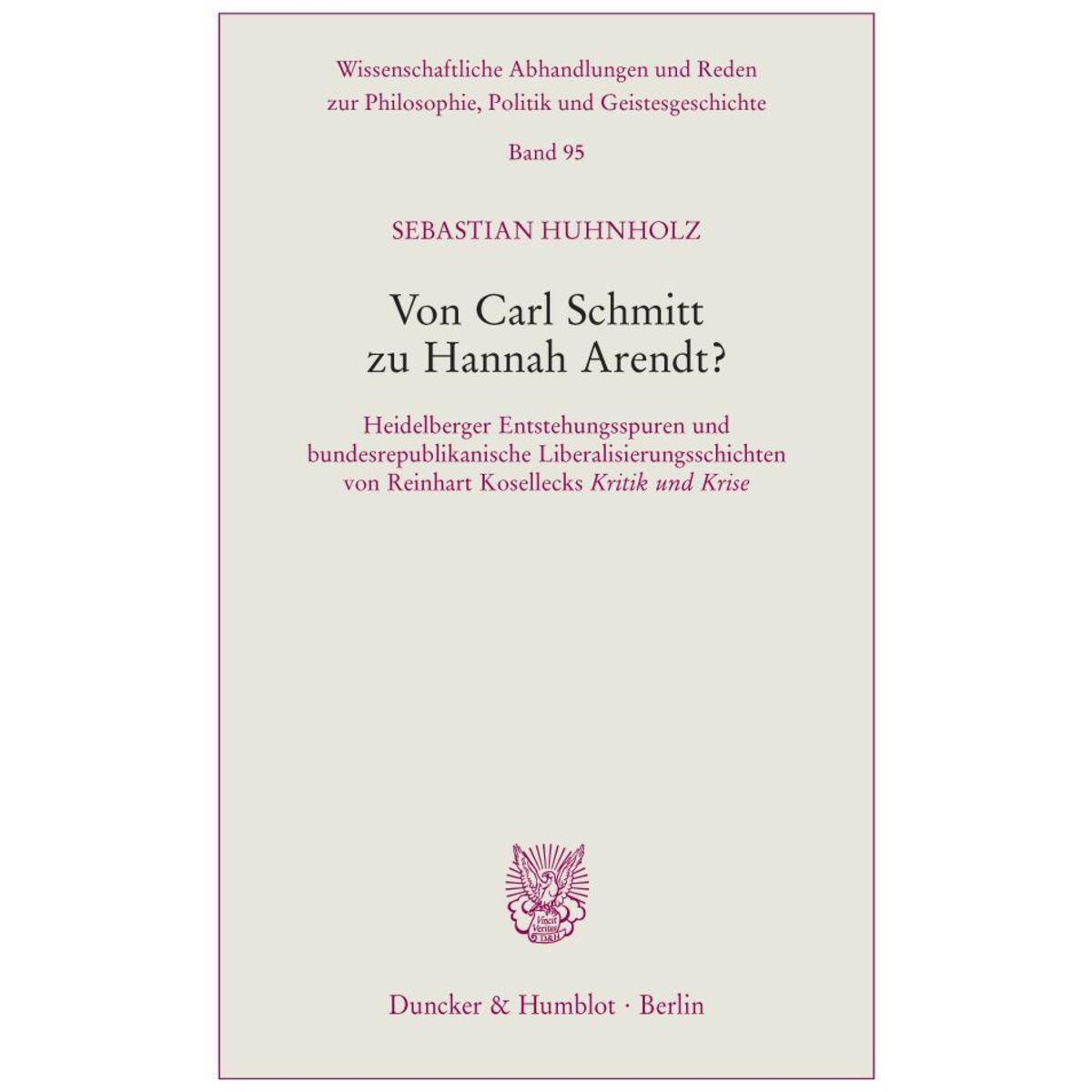 Von Carl Schmitt zu Hannah Arendt? von Duncker & Humblot GmbH