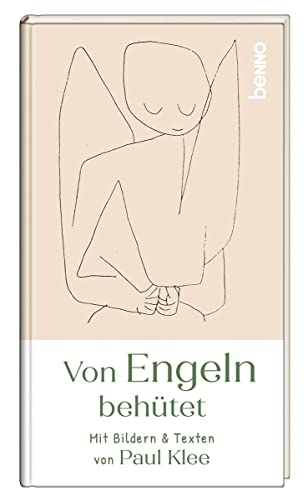 Von Engeln behütet: Mit Bildern & Texten von Paul Klee von St. Benno