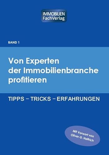 Von Experten der Immobilienbranche profitieren: Tipps - Tricks - Erfahrungen von ImmobilienFachVerlag