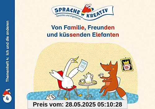 Von Familie, Freunden und küssenden Elefanten · Themenheft 4: Ich und die anderen: Sprache kreativ · Gereimtes und Ungereimtes Von Familie, Freunden und küssenden Elefanten · Themenheft 4: Ich und die anderen: Sprache kreativ · Gereimtes und Ungereimtes