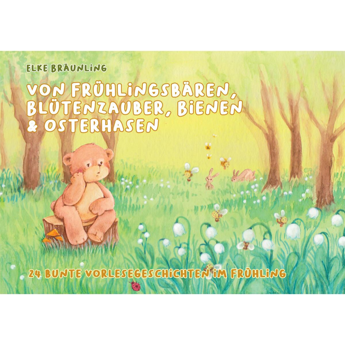 Von Frühlingsbären, Blütenzauber, Bienen und Osterhasen Von Frühlingsbären, Blütenzauber, Bienen und Osterhasen von Edition Seebär