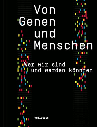 Von Genen und Menschen: Wer wir sind und werden könnten von Wallstein Verlag