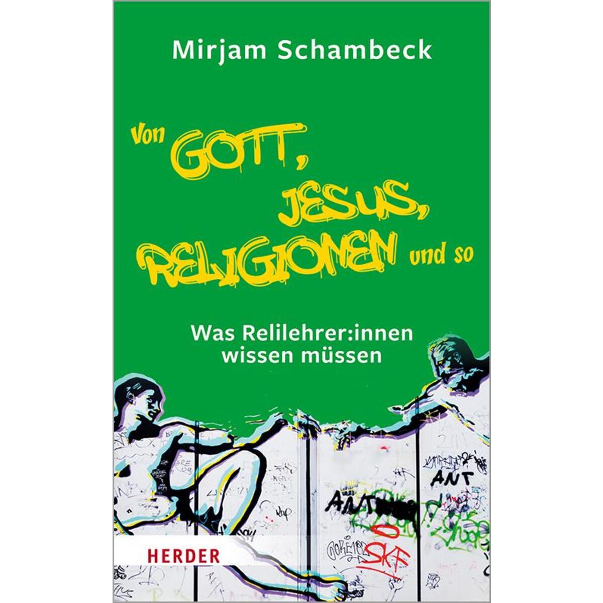 Von Gott, Jesus, Religionen und so von Herder Verlag GmbH