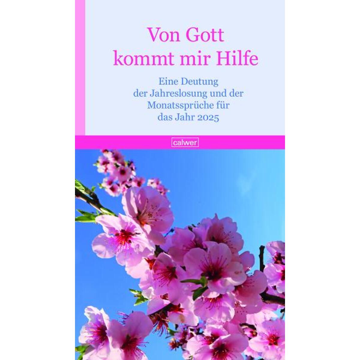 Von Gott kommt mir Hilfe 2025 Von Gott kommt mir Hilfe 2025 von Calwer Verlag GmbH