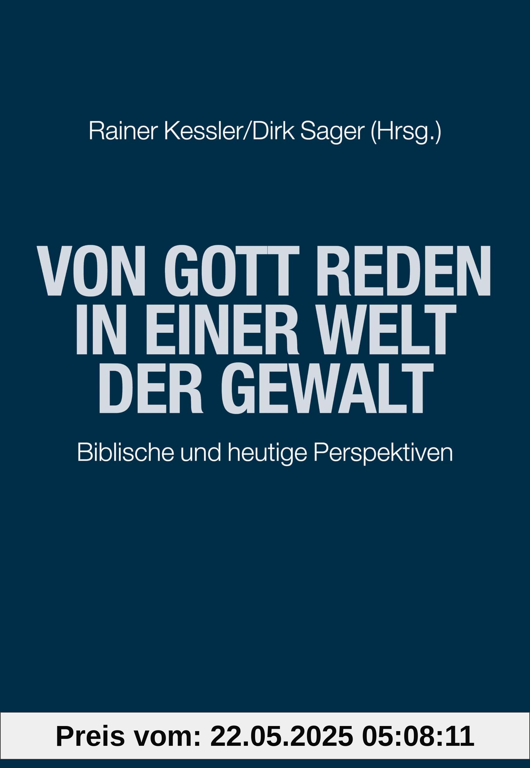 Von Gott reden in einer Welt der Gewalt: Biblische und heutige Perspektiven