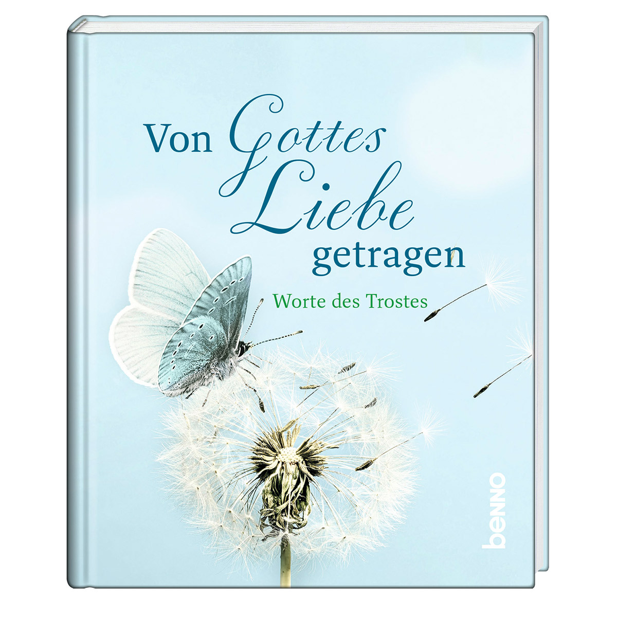 Von Gottes Liebe getragen von St. Benno Verlag