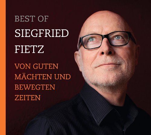 Von Guten Mächten Und Bewegten Zeiten: Best of Siegfried Fietz von Gerth Medien GmbH