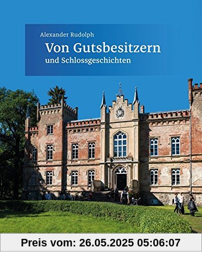 Von Gutsbesitzern und Schlossgeschichten
