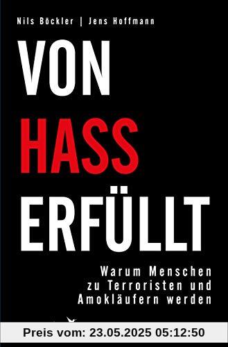 Von Hass erfüllt: Warum Menschen zu Terroristen und Amokläufern werden
