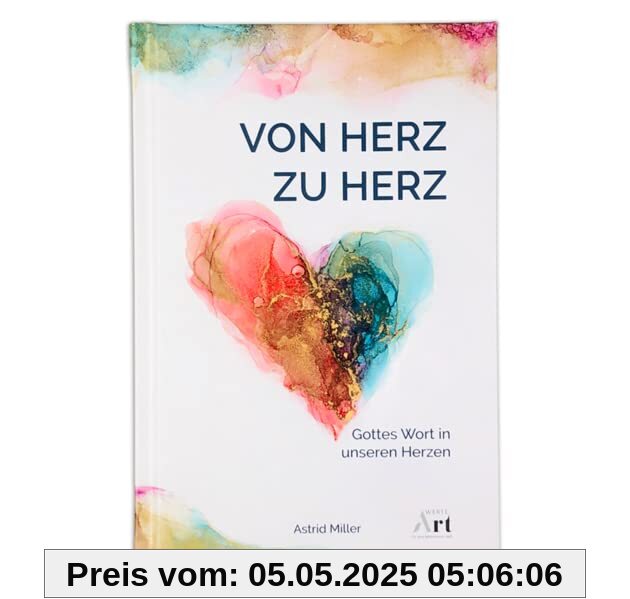 Von Herz zu Herz: Gottes Wort in unseren Herzen Von Herz zu Herz: Gottes Wort in unseren Herzen
