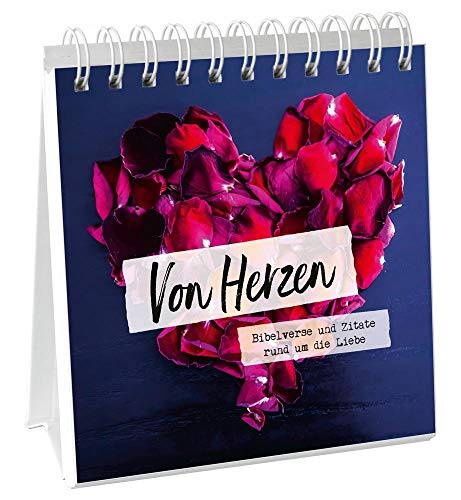 Von Herzen - Aufstellbuch: Bibelverse und Zitate rund um Liebe