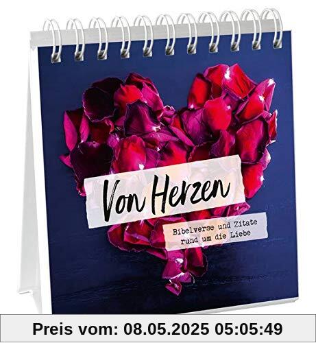 Von Herzen - Aufstellbuch: Bibelverse und Zitate rund um Liebe