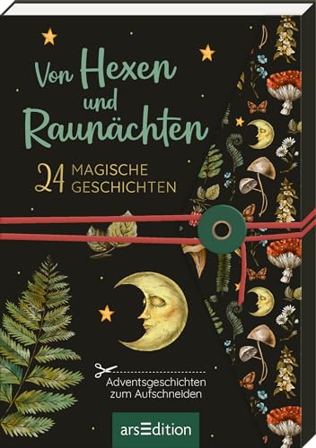 Von Hexen und Raunächten. 24 magische Geschichten: Adventsgeschichten zum Aufschneiden | Ein Adventsbuch mit Aufschneideseiten von Ars Edition