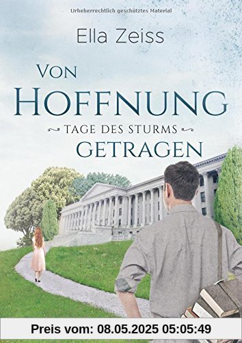 Von Hoffnung getragen: Tage des Sturms (Band 2)