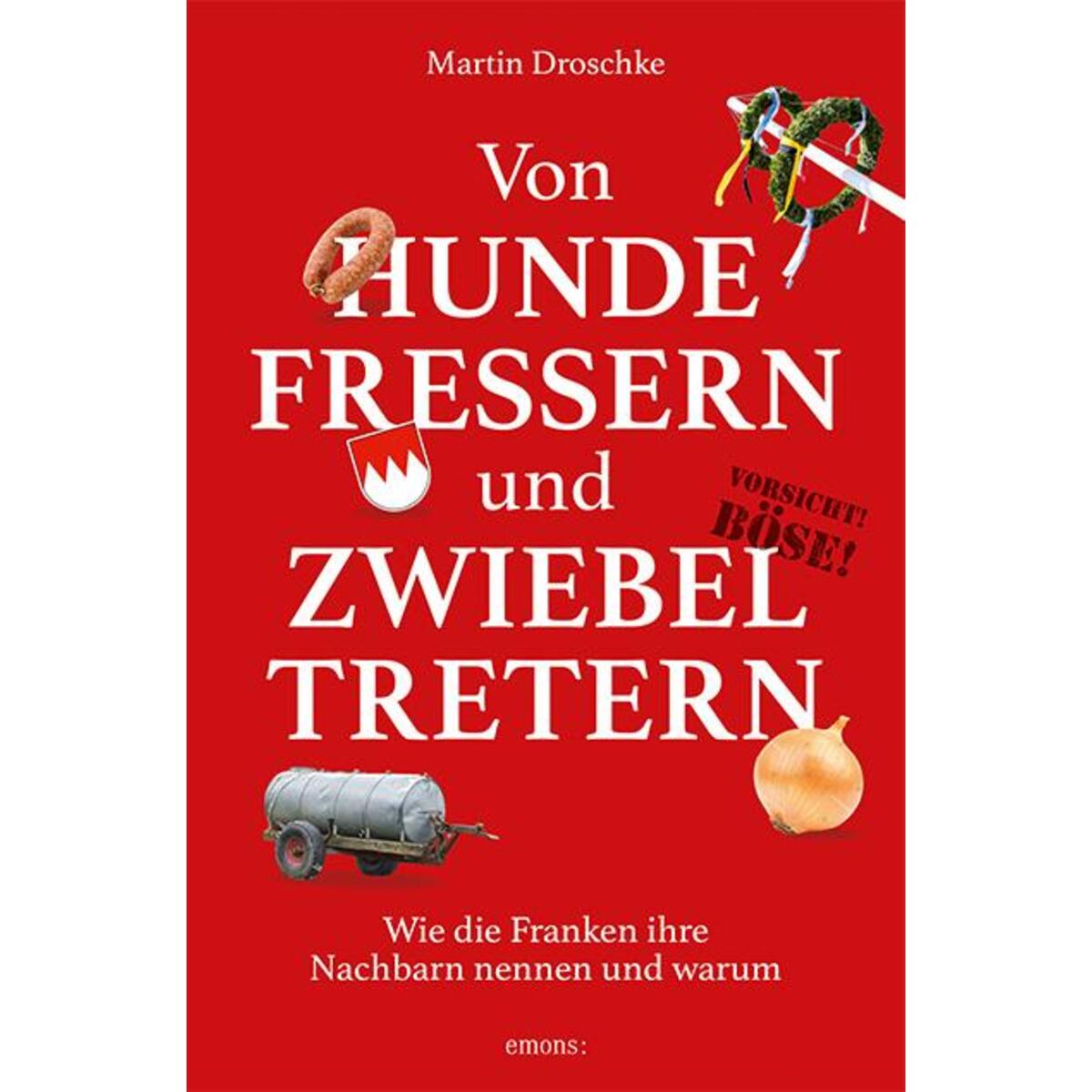 Von Hundefressern und Zwiebeltretern Von Hundefressern und Zwiebeltretern von Emons Verlag