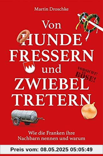 Von Hundefressern und Zwiebeltretern: Wie die Franken ihre Nachbarn nennen und warum