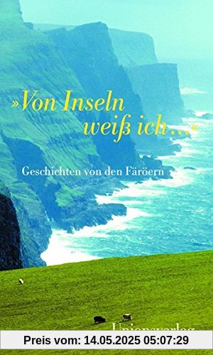 »Von Inseln weiß ich ...«: Geschichten von den Färöern