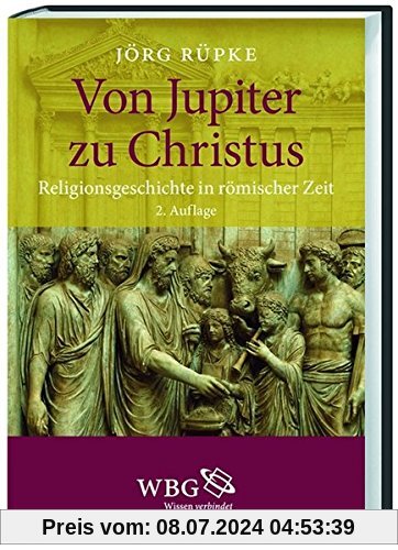 Von Jupiter zu Christus: Religionsgeschichte in römischer Zeit