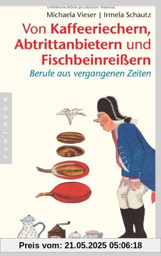Von Kaffeeriechern, Abtrittanbietern und Fischbeinreißern: Berufe aus vergangenen Zeiten