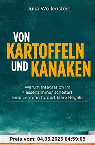 Von Kartoffeln und Kanaken: Warum Integration im Klassenzimmer scheitert. Eine Lehrerin stellt klare Forderungen