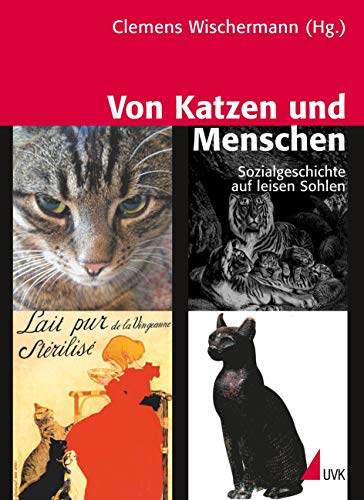 Von Katzen und Menschen: Sozialgeschichte auf leisen Sohlen