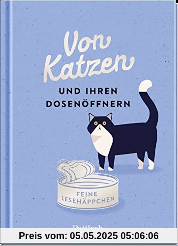 Von Katzen und ihren Dosenöffnern: Feine Lesehäppchen