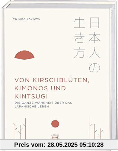 Von Kirschblüten, Kimonos und Kintsugi: Die ganze Wahrheit über das japanische Leben