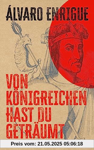 Von Königreichen hast du geträumt: Roman