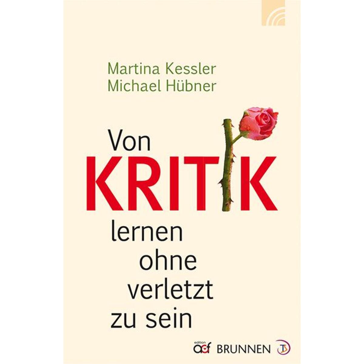 Von Kritik lernen ohne verletzt zu sein Von Kritik lernen ohne verletzt zu sein von Brunnen-Verlag GmbH