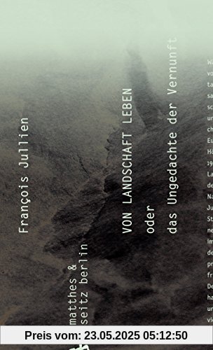 Von Landschaft leben: oder das Ungedachte der Vernunft (Reich der Mitte)