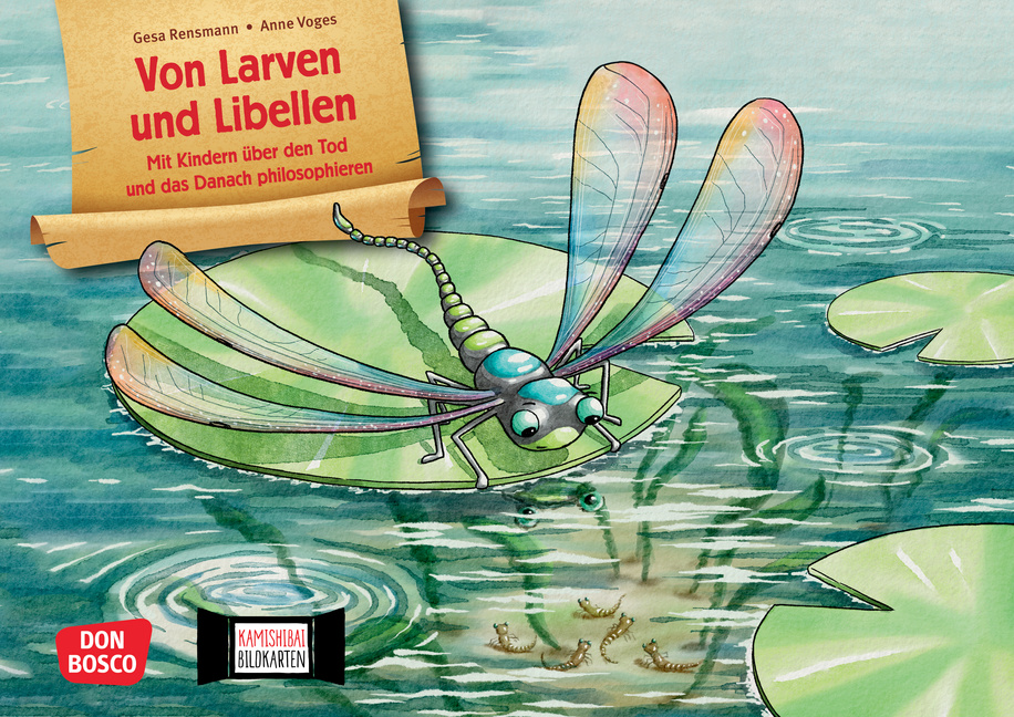 Von Larven und Libellen. Mit Kindern über den Tod und das Danach philosophieren. Kamishibai Bildkartenset Von Larven und Libellen. Mit Kindern über den Tod und das Danach philosophieren. Kamishibai Bildkartenset von Don Bosco Medien