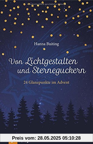 Von Lichtgestalten und Sterneguckern: 24 Glanzpunkte im Advent