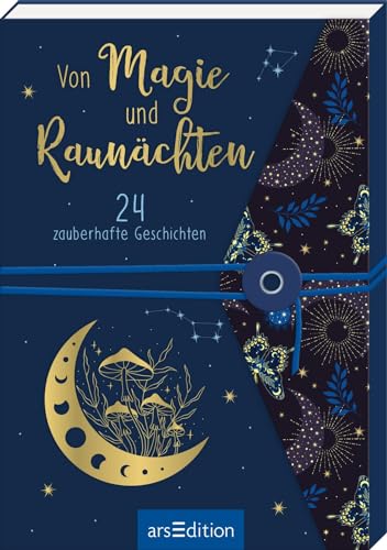 Von Magie und Raunächten. 24 zauberhafte Geschichten: Ein magischer Begleiter durch den Advent Von Magie und Raunächten. 24 zauberhafte Geschichten: Ein magischer Begleiter durch den Advent