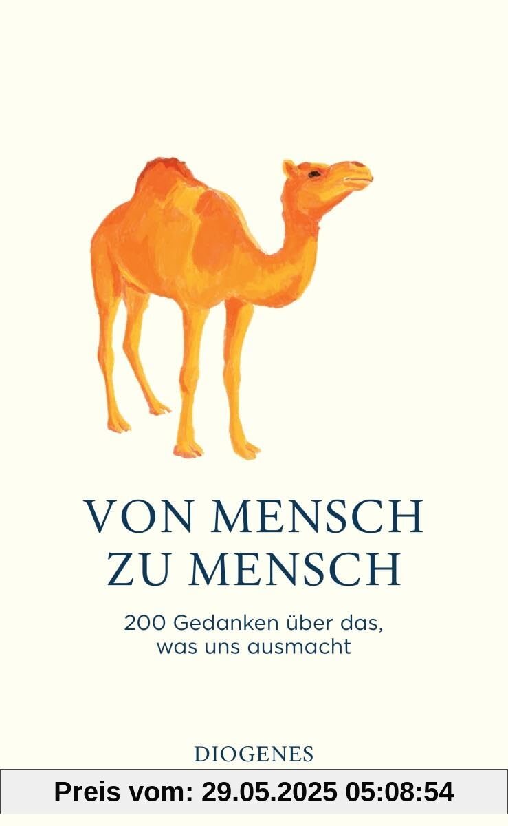 Von Mensch zu Mensch: 200 Gedanken über das, was uns ausmacht