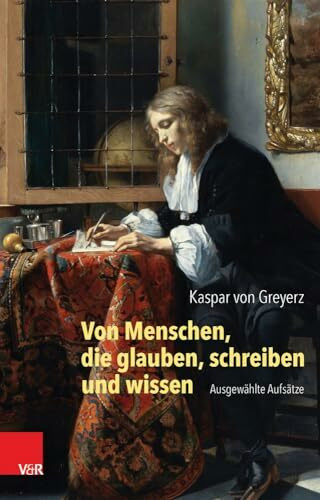 Von Menschen, die glauben, schreiben und wissen: Ausgewählte Aufsätze Von Menschen, die glauben, schreiben und wissen: Ausgewählte Aufsätze