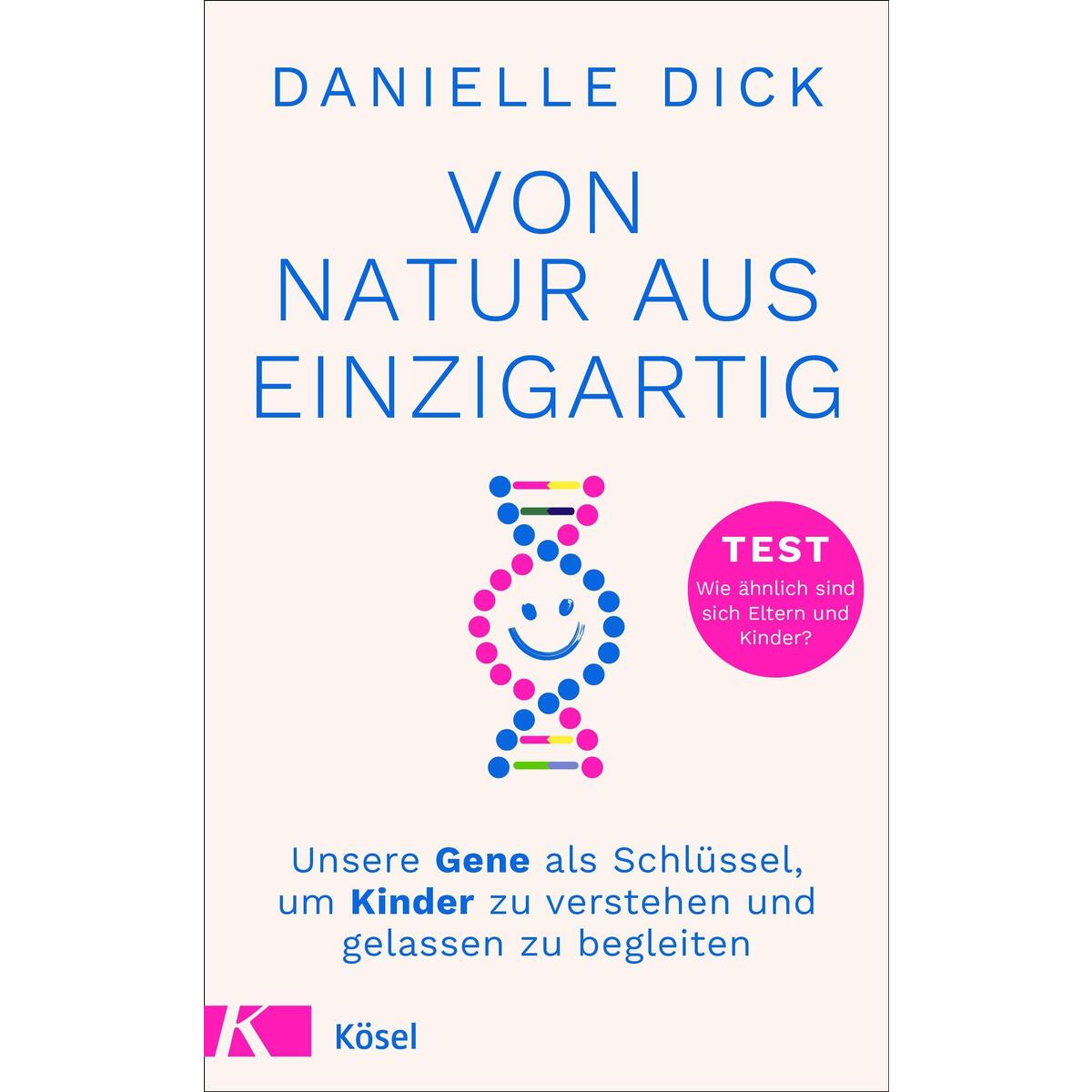 Von Natur aus einzigartig Von Natur aus einzigartig von Kösel-Verlag