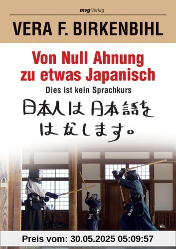 Von Null Ahnung zu etwas Japanisch. Dies ist kein Sprachkurs (MVG Verlag bei Redline)