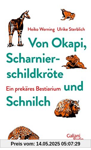 Von Okapi, Scharnierschildkröte und Schnilch: Ein prekäres Bestiarium