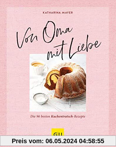 Von Oma mit Liebe: Die besten Kuchentratsch-Rezepte (GU Themenkochbuch)
